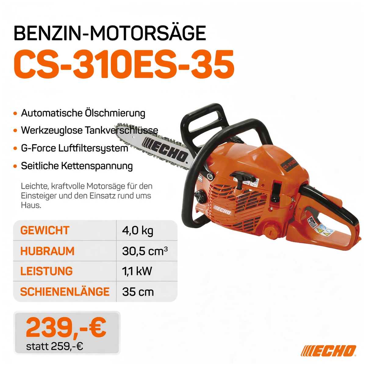ECHO CS-310ES-35 Benzin-Motorsäge - 4,0 kg 30,5 cm³ - 239 Euro inkl. MwSt. - Gartentechnik Forster