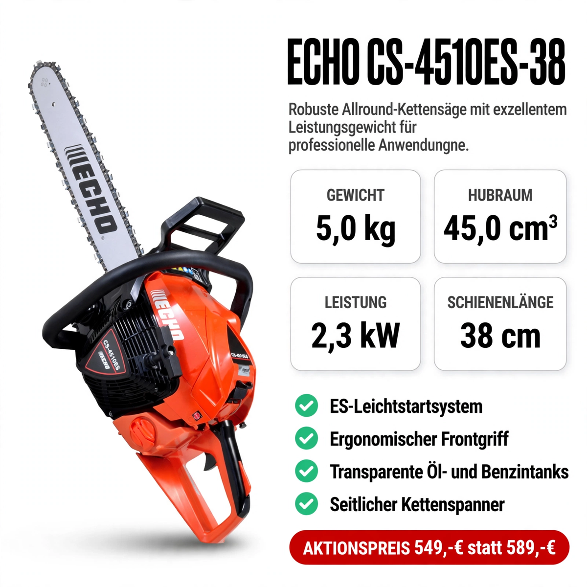 ECHO CS-4510ES-38 - 4,6 kg 45,0 cm³ 2,2 kW 38 cm - 549 Euro - Gartentechnik Forster