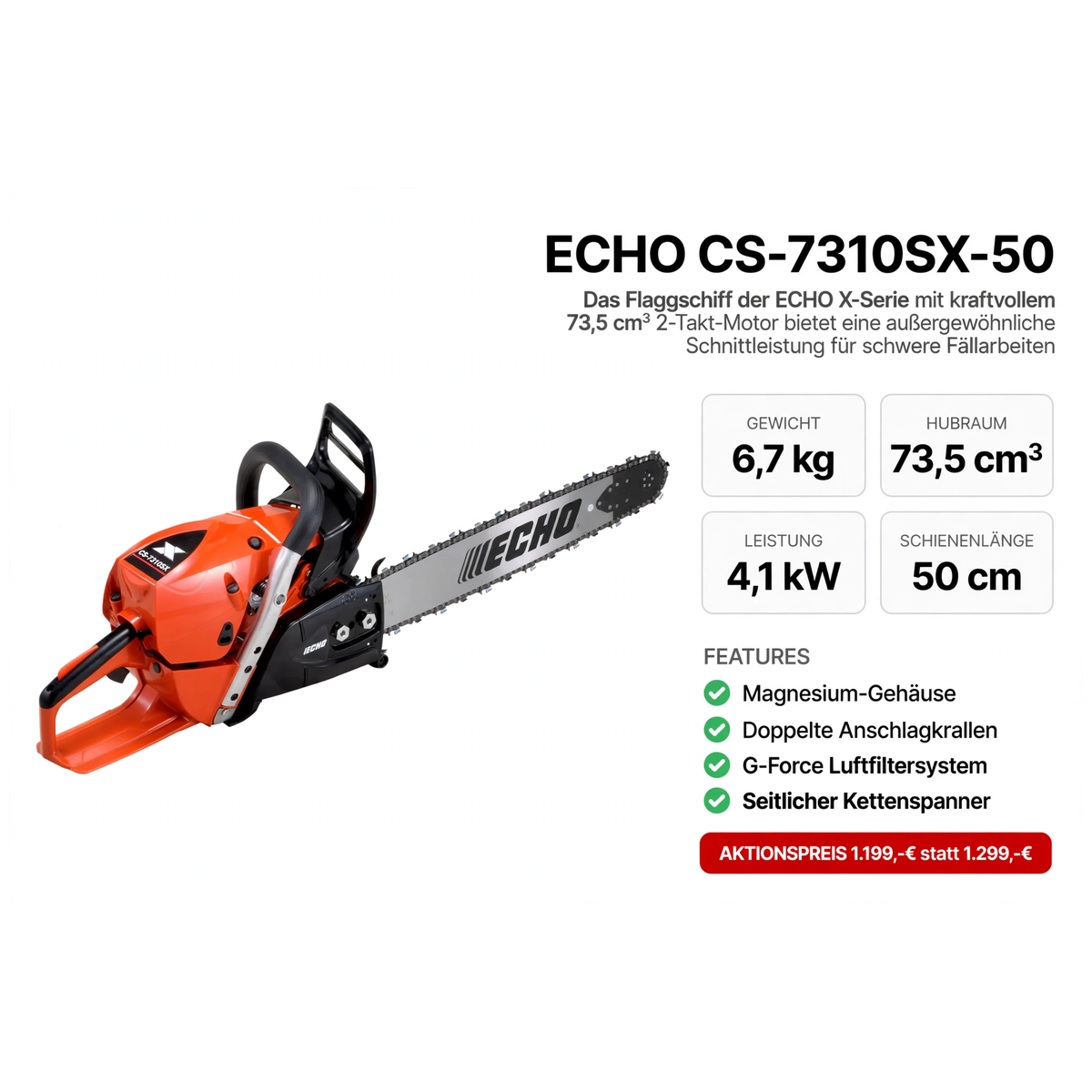 ECHO Benzin-Motorsäge CS-7310SX-50 - 6,7 kg 73,5 cm³ 4,1 kW 50 cm - 1199 Euro - Gartentechnik Forster