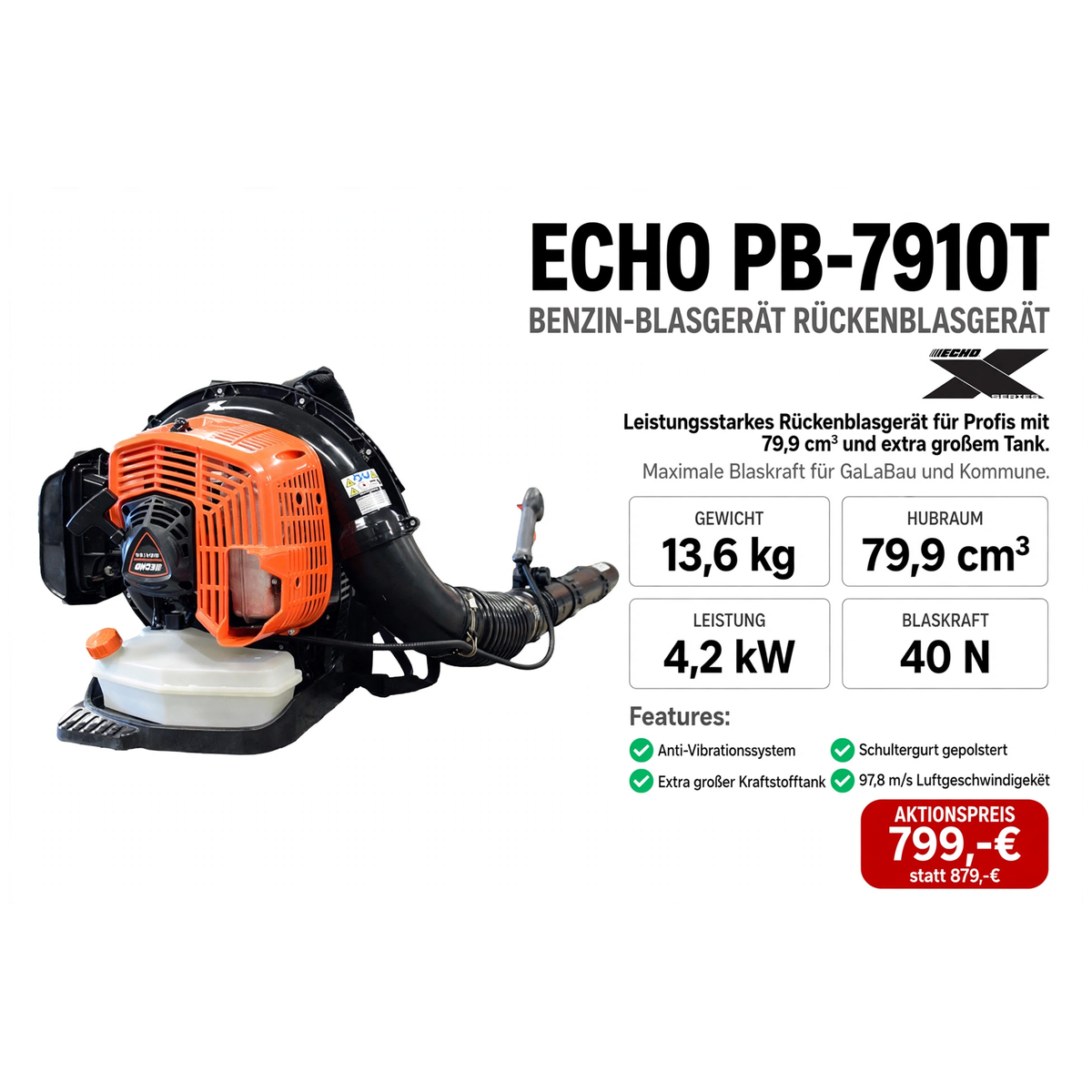 ECHO PB-7910T Benzin-Blasgerät Rückenblasgerät - 13,6 kg 79,9 cm³ 4,2 kW 40 N - 799 Euro - Gartentechnik Forster